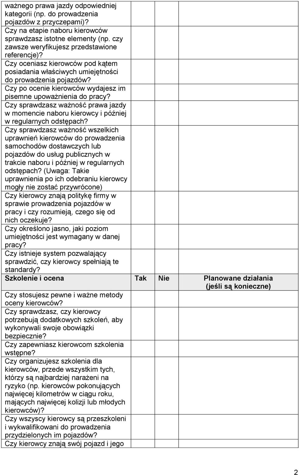 Czy po ocenie kierowców wydajesz im pisemne upoważnienia do pracy? Czy sprawdzasz ważność prawa jazdy w momencie naboru kierowcy i później w regularnych odstępach?