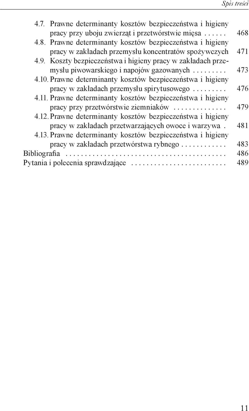 . Koszty bezpieczeństwa i higieny pracy w zakładach przemysłu piwowarskiego i napojów gazowanych.......... 4.10.