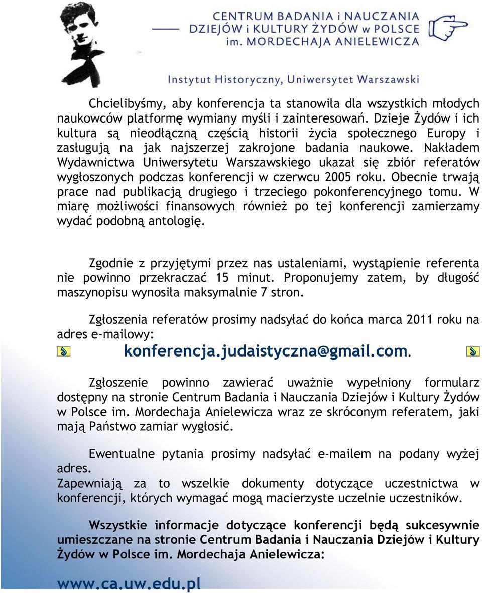 Nakładem Wydawnictwa Uniwersytetu Warszawskiego ukazał się zbiór referatów wygłoszonych podczas konferencji w czerwcu 2005 roku.