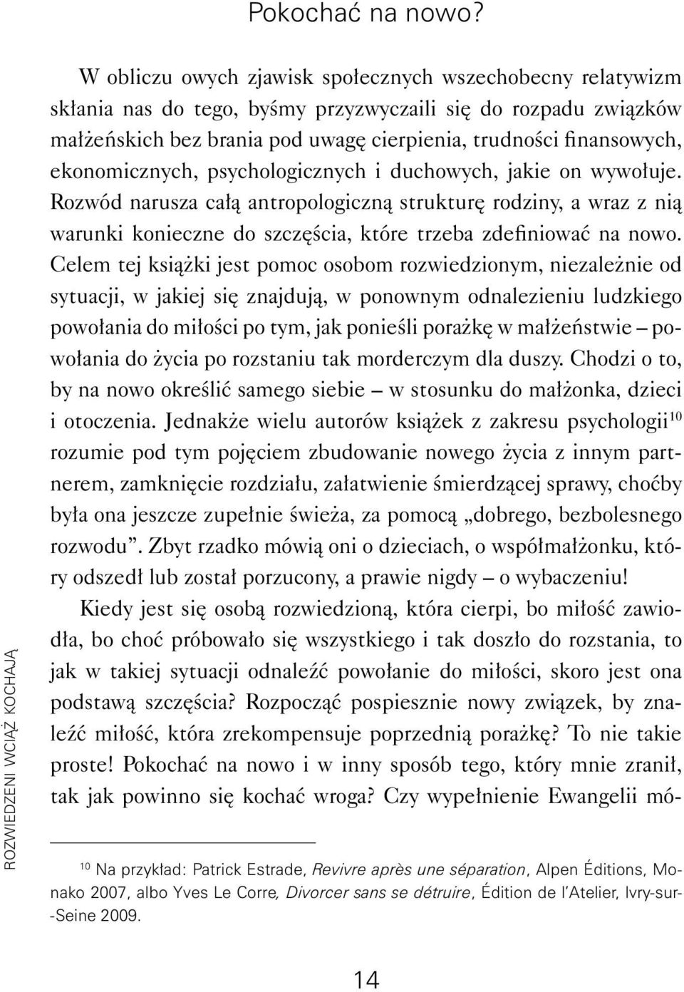 trudności finansowych, ekonomicznych, psychologicznych i duchowych, jakie on wywołuje.