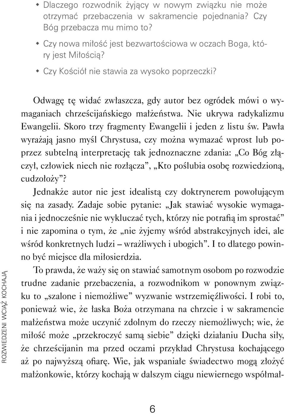 Nie ukrywa radykalizmu Ewangelii. Skoro trzy fragmenty Ewangelii i jeden z listu św.