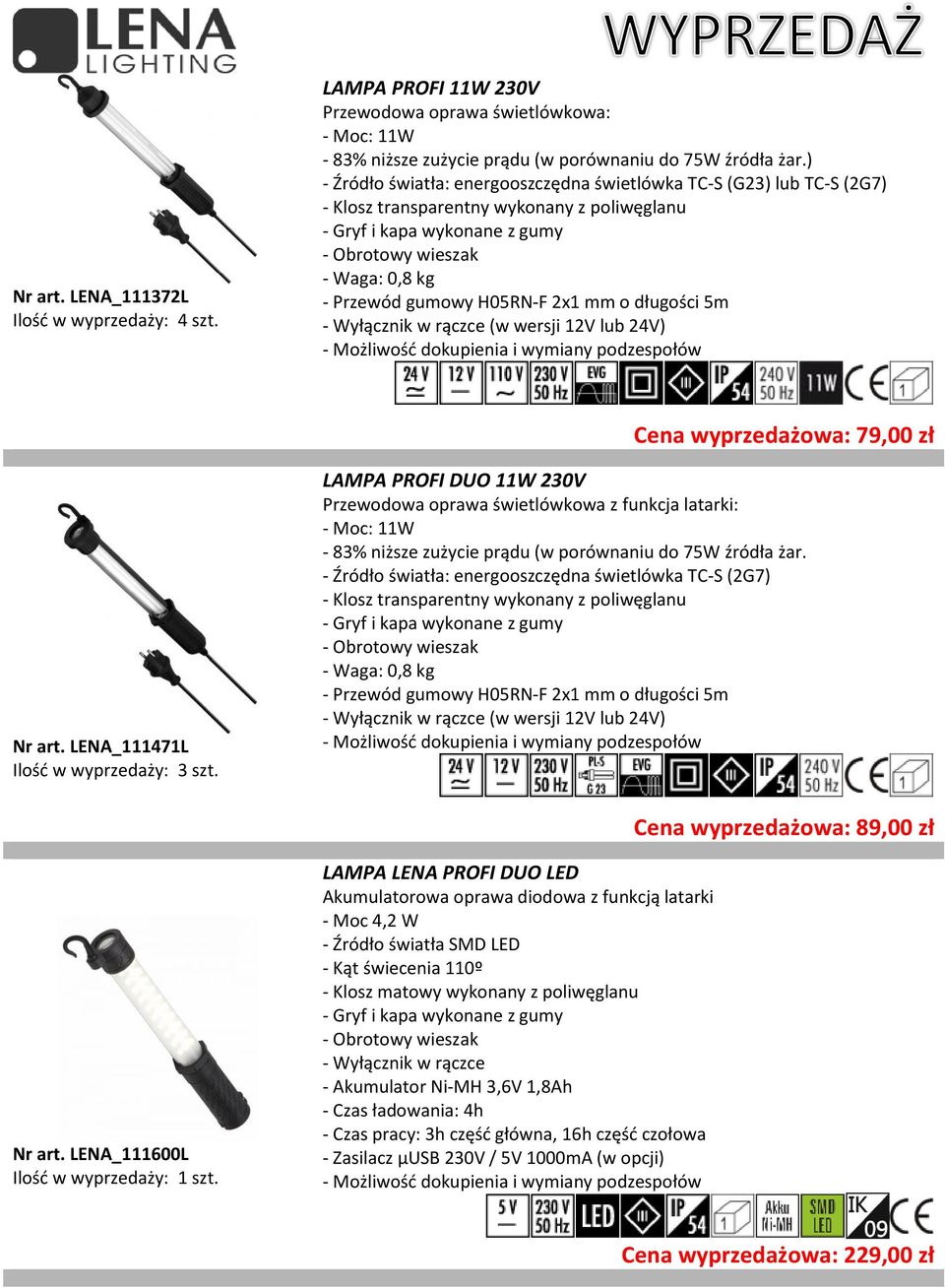 LENA_111471L LAMPA PROFI DUO 11W 230V Przewodowa oprawa świetlówkowa z funkcja latarki: - 83% niższe zużycie prądu (w porównaniu do 75W źródła żar.