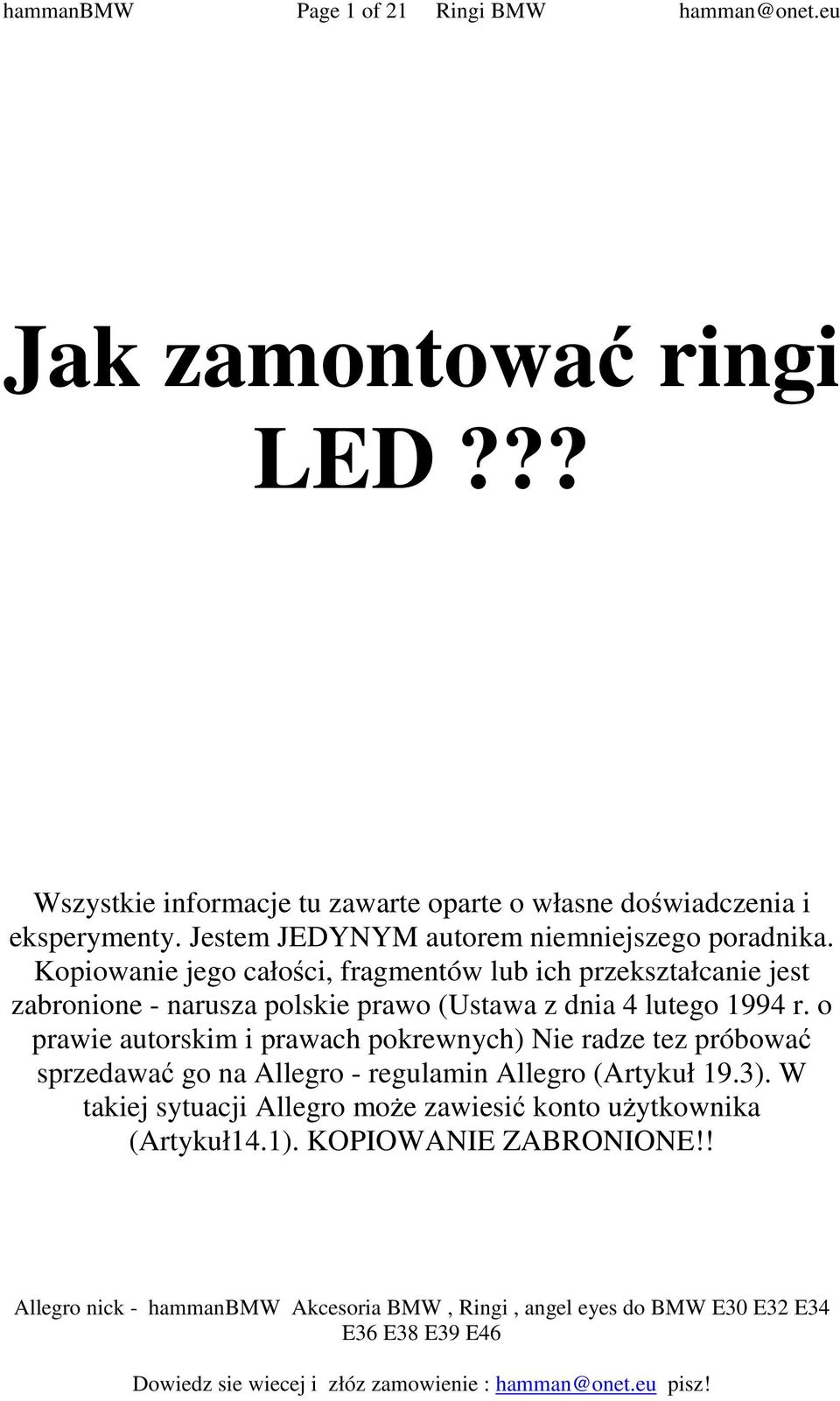 Kopiowanie jego całości, fragmentów lub ich przekształcanie jest zabronione - narusza polskie prawo (Ustawa z dnia 4 lutego 1994 r.