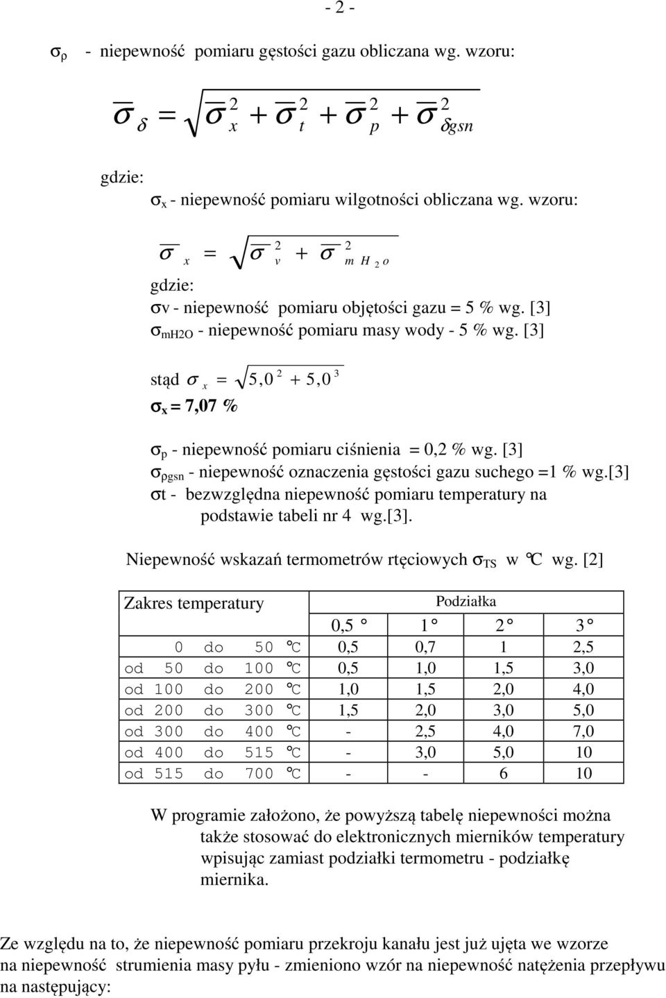 [3] t - bezwzględna niepewność pomiaru temperatury na podtawie tabeli nr wg.[3]. Niepewność wkazań termometrów rtęciowych TS w C wg.