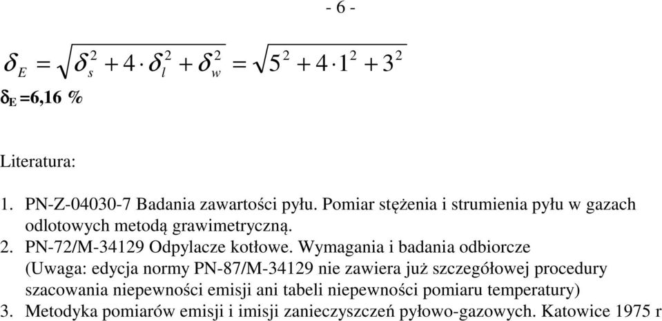 Wymagania i badania odbiorcze (Uwaga: edycja normy PN-87/M-39 nie zawiera już zczegółowej procedury