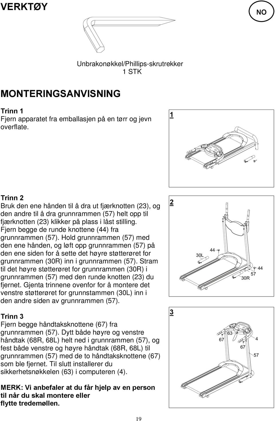 Fjern begge de runde knottene (44) fra grunnrammen (57).