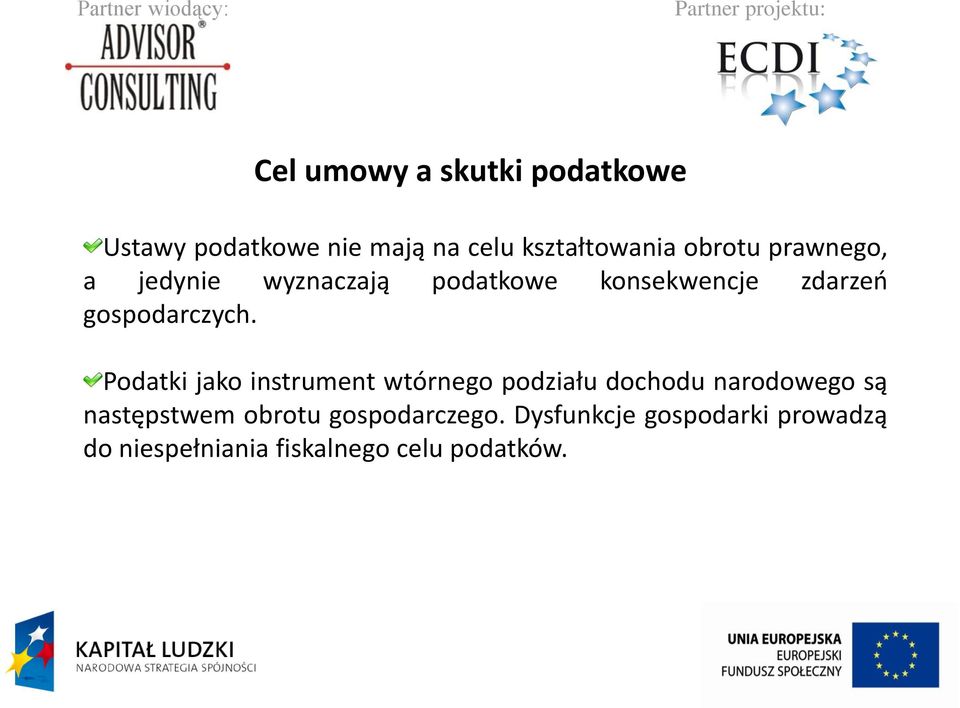 Podatki jako instrument wtórnego podziału dochodu narodowego są następstwem obrotu