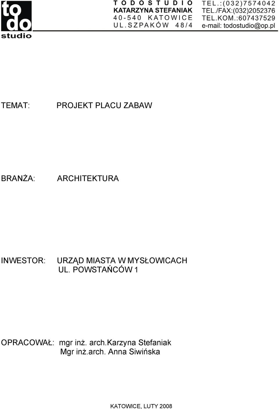 POWSTAŃCÓW 1 OPRACOWAŁ: mgr inż. arch.