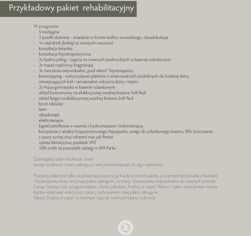 kinesiotaping - wykorzystanie plastrów o właściwościach podobnych do ludzkiej skóry, zmniejszających ból i nienaturalne odczucia skóry i mięśni - 2x Aqua-gimnastyka w basenie solankowym - okład