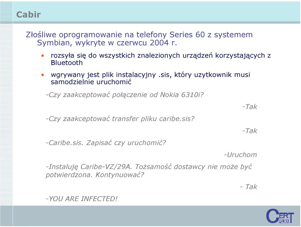 sis, który uzytkownik musi samodzielnie uruchomić -Czy zaakceptować połączenie od Nokia 6310i?