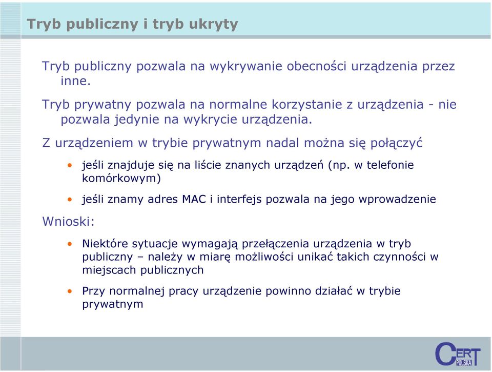 Z urządzeniem w trybie prywatnym nadal można się połączyć jeśli znajduje się na liście znanych urządzeń (np.