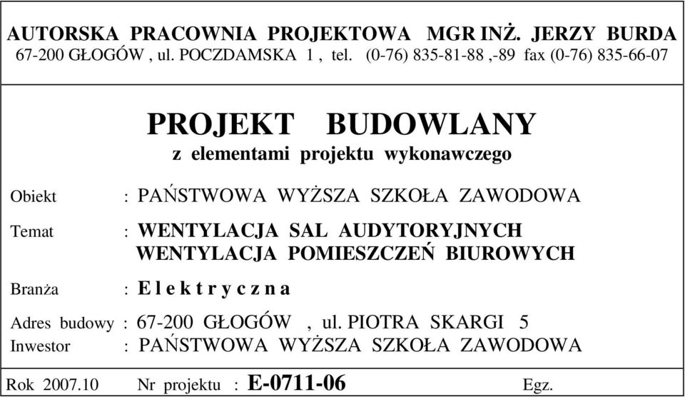 : PAŃSTWOWA WYŻSZA SZKOŁA ZAWODOWA : WENTYLACJA SAL AUDYTORYJNYCH WENTYLACJA POMIESZCZEŃ BIUROWYCH : E l e k t r y