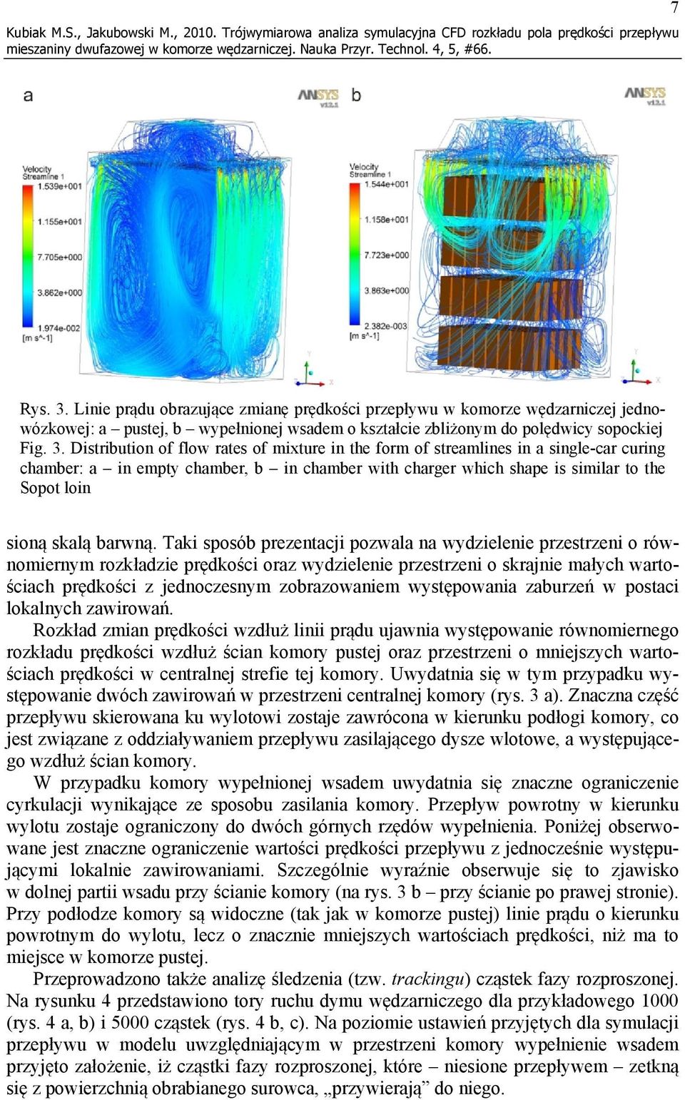 Distribution of flow rates of mixture in the form of streamlines in a single-car curing chamber: a in empty chamber, b in chamber with charger which shape is similar to the Sopot loin sioną skalą