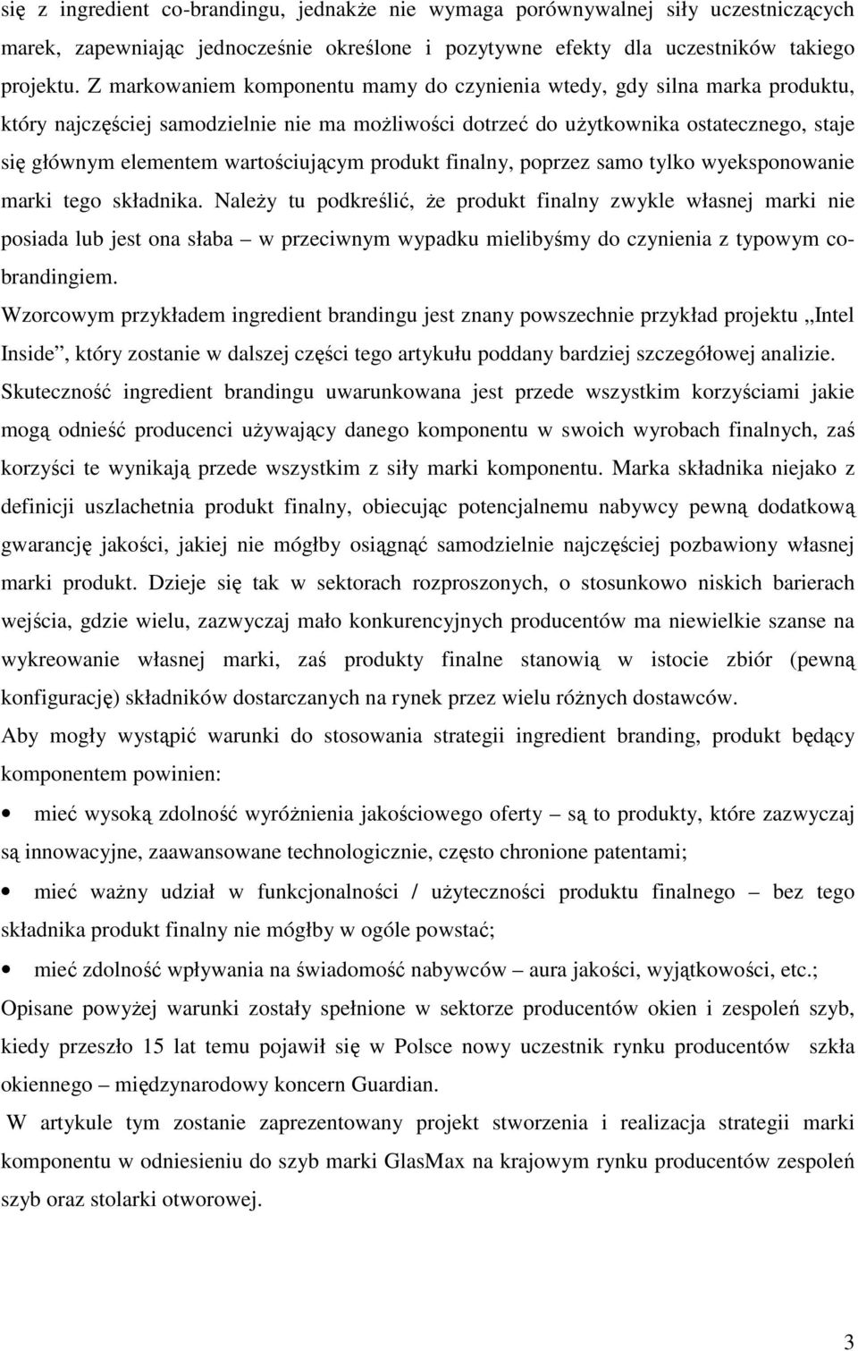 wartościującym produkt finalny, poprzez samo tylko wyeksponowanie marki tego składnika.