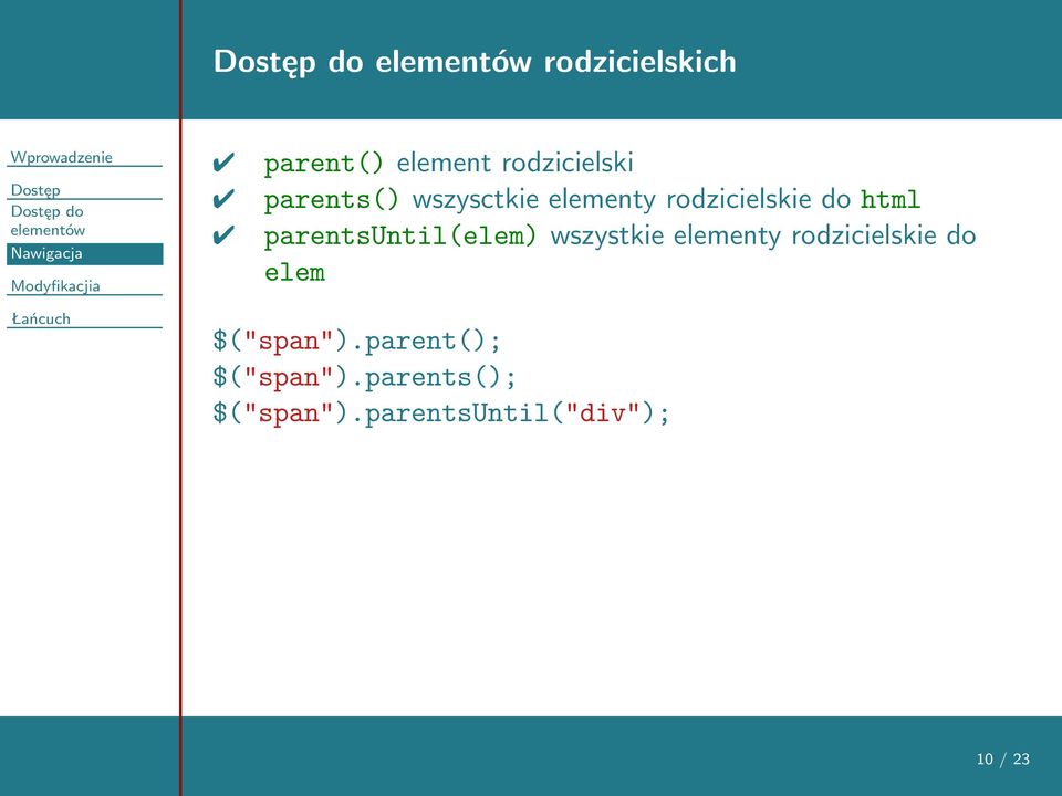 parentsuntil(elem) wszystkie elementy rodzicielskie do elem