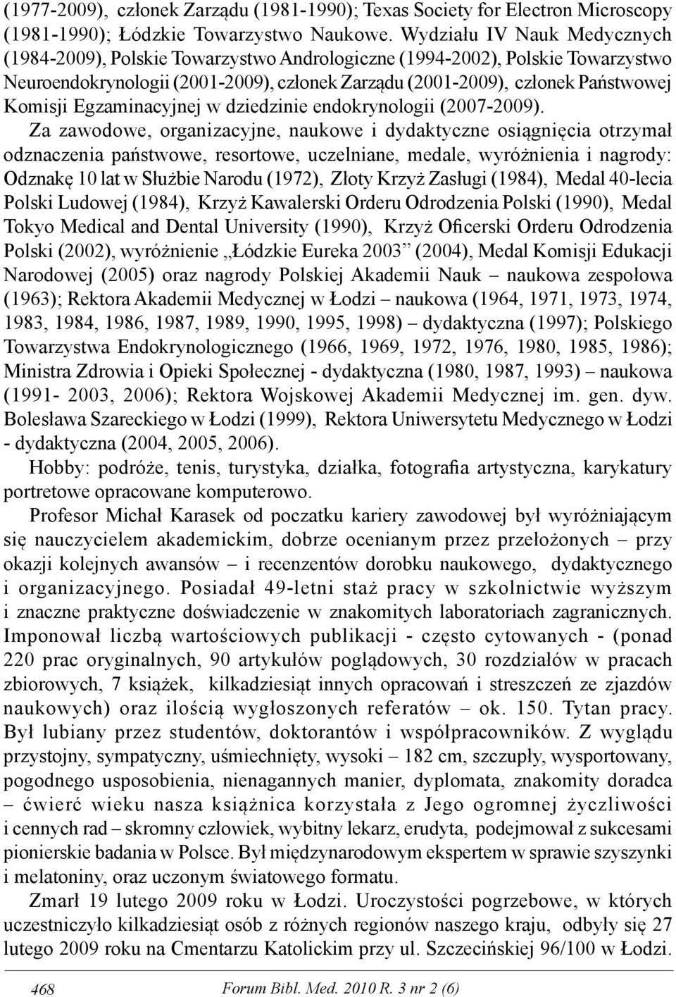 Egzaminacyjnej w dziedzinie endokrynologii (2007-2009).
