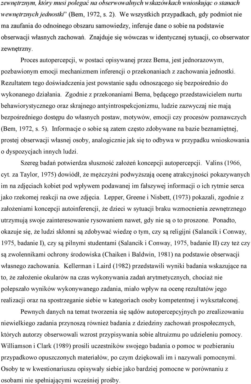 Znajduje się wówczas w identycznej sytuacji, co obserwator zewnętrzny.