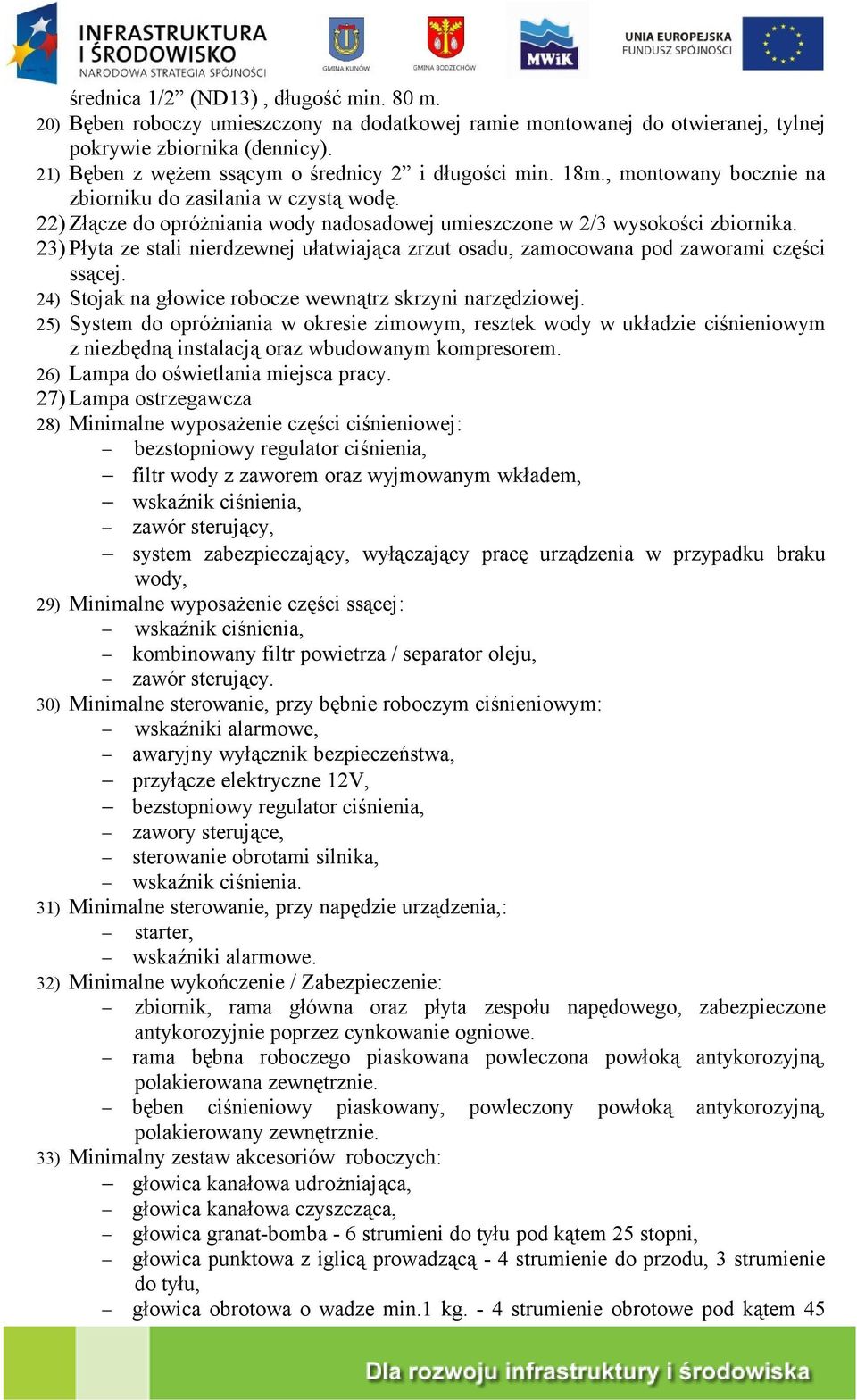 23) Płyta ze stali nierdzewnej ułatwiająca zrzut osadu, zamocowana pod zaworami części ssącej. 24) Stojak na głowice robocze wewnątrz skrzyni narzędziowej.