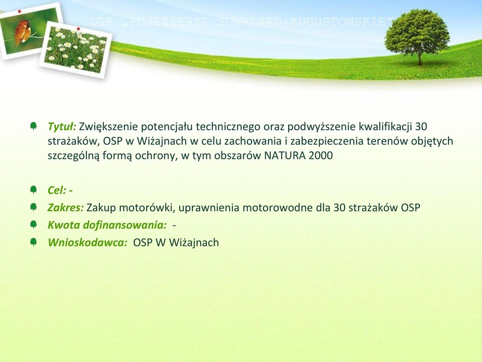 terenów objętych szczególną formą ochrony, w tym obszarów NATURA 2000 Cel: - Zakres: Zakup