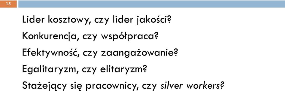 Efektywność, czy zaangażowanie?