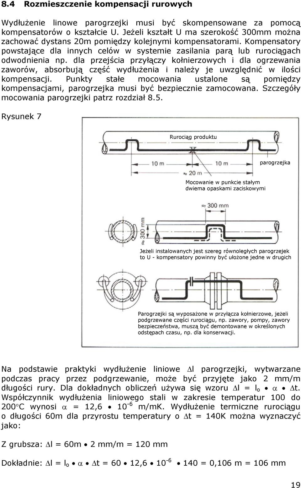 dla przejścia przyłączy kołnierzowych i dla ogrzewania zaworów, absorbują część wydłużenia i należy je uwzględnić w ilości kompensacji.