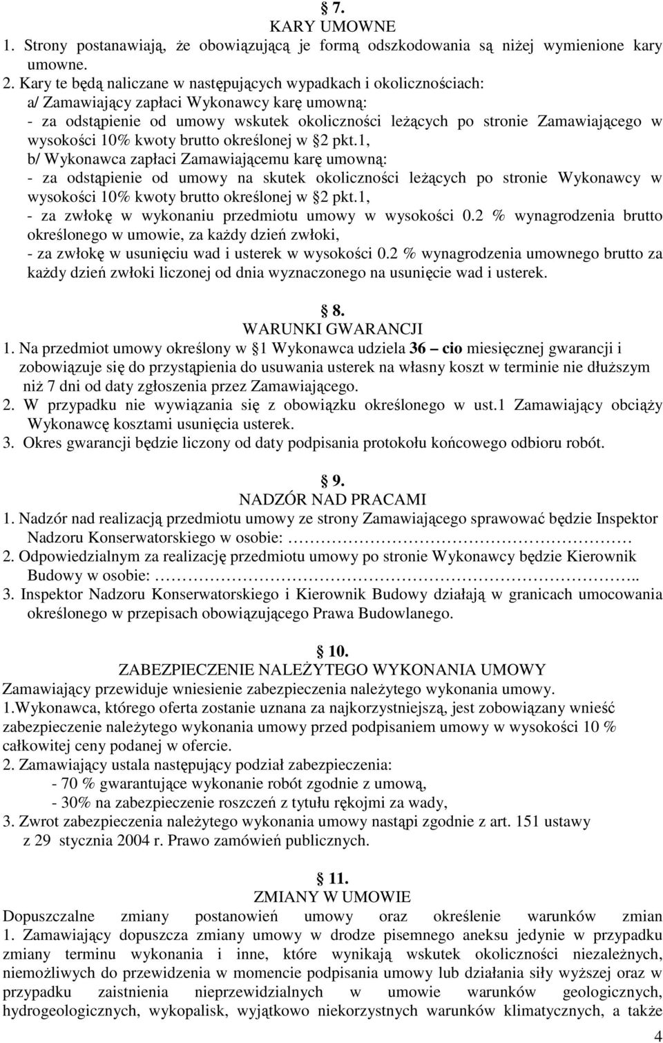 wysokości 10% kwoty brutto określonej w 2 pkt.