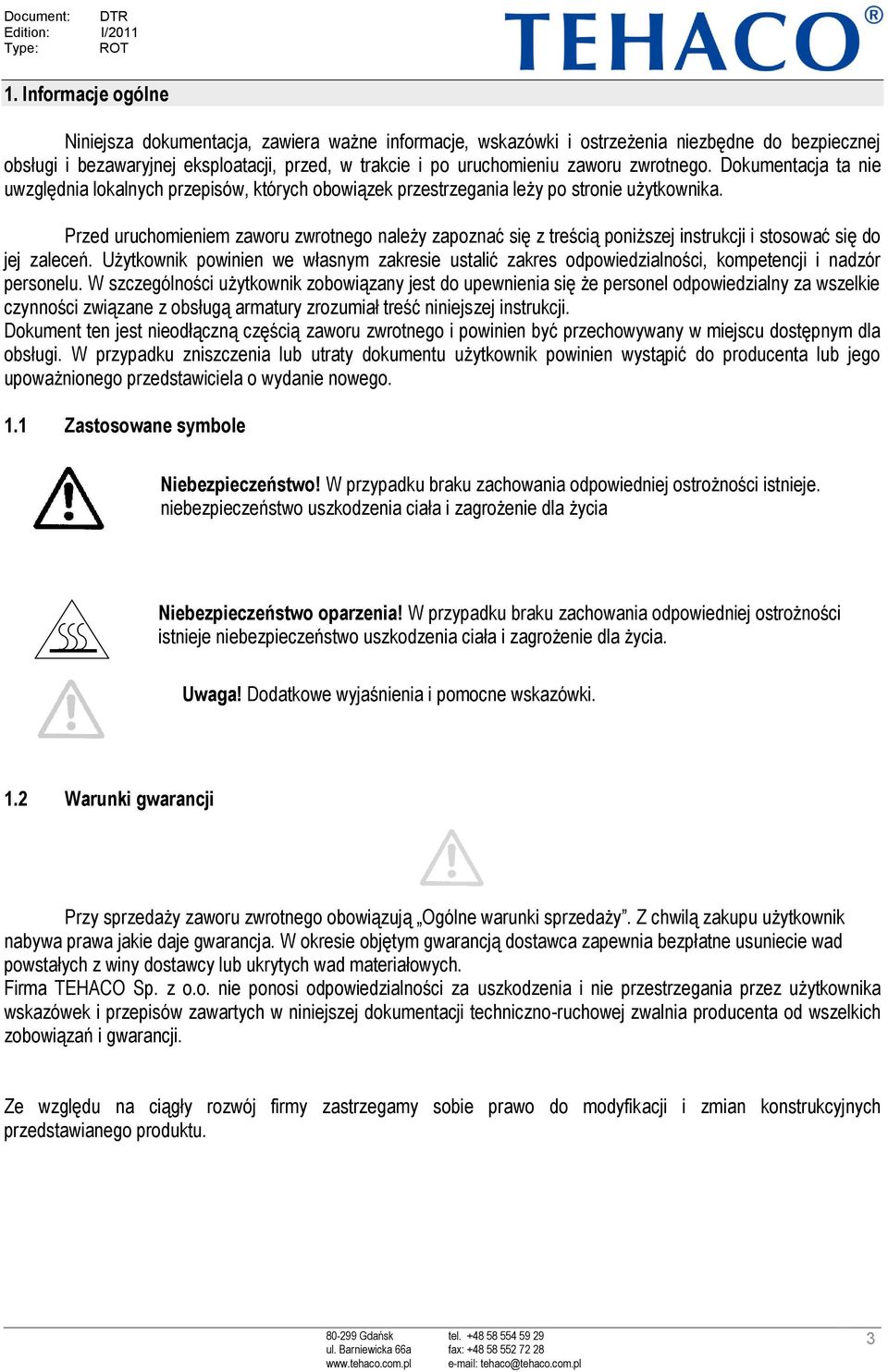 Przed uruchomieniem zaworu zwrotnego należy zapoznać się z treścią poniższej instrukcji i stosować się do jej zaleceń.