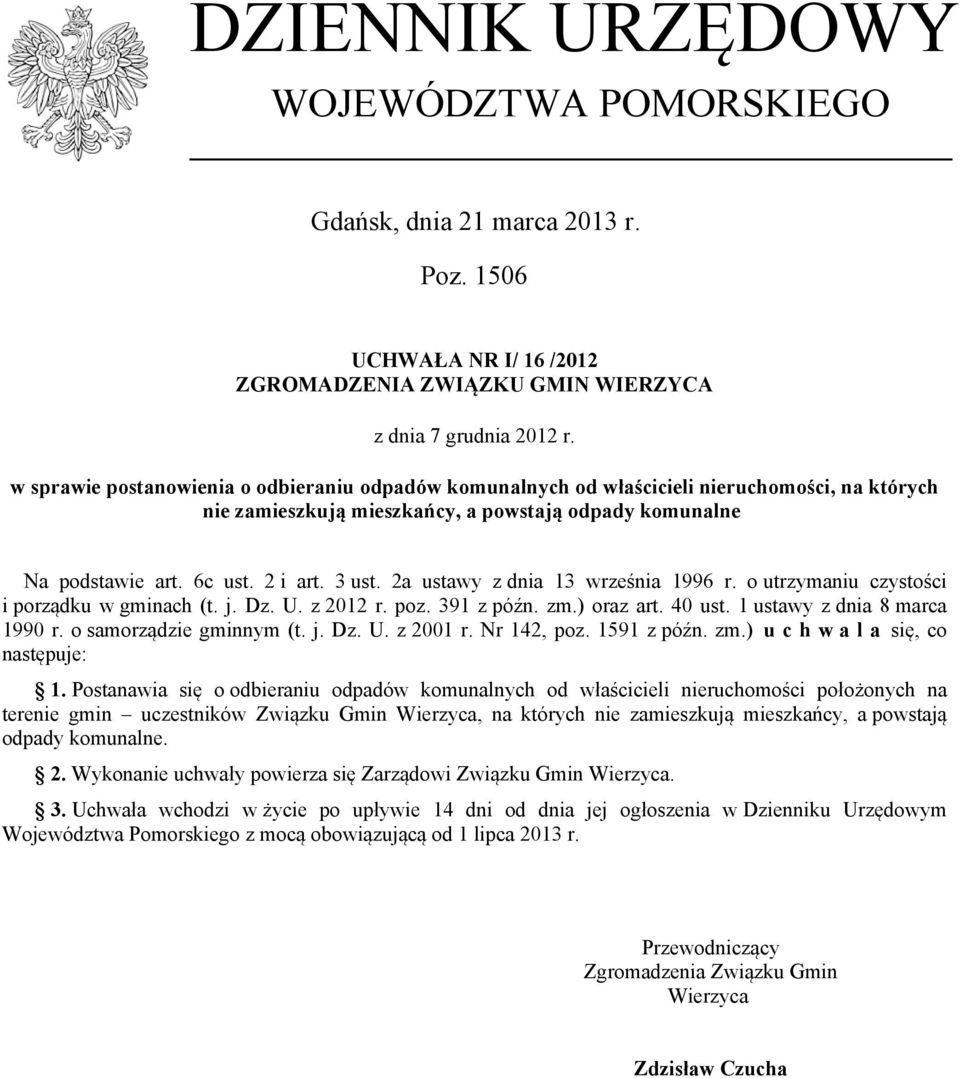 2a ustawy z dnia 13 września 1996 r. o utrzymaniu czystości i porządku w gminach (t. j. Dz. U. z 2012 r. poz. 391 z późn. zm.) oraz art. 40 ust. 1 ustawy z dnia 8 marca 1990 r.