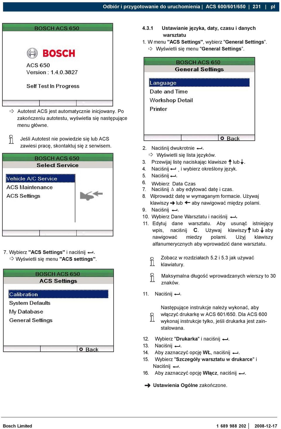 Jeśli Autotest nie powiedzie się lub ACS zawiesi pracę, skontaktuj się z serwisem. 7. Wybierz "ACS Settings" i naciśnij Wyświetli się menu "ACS settings". 2.