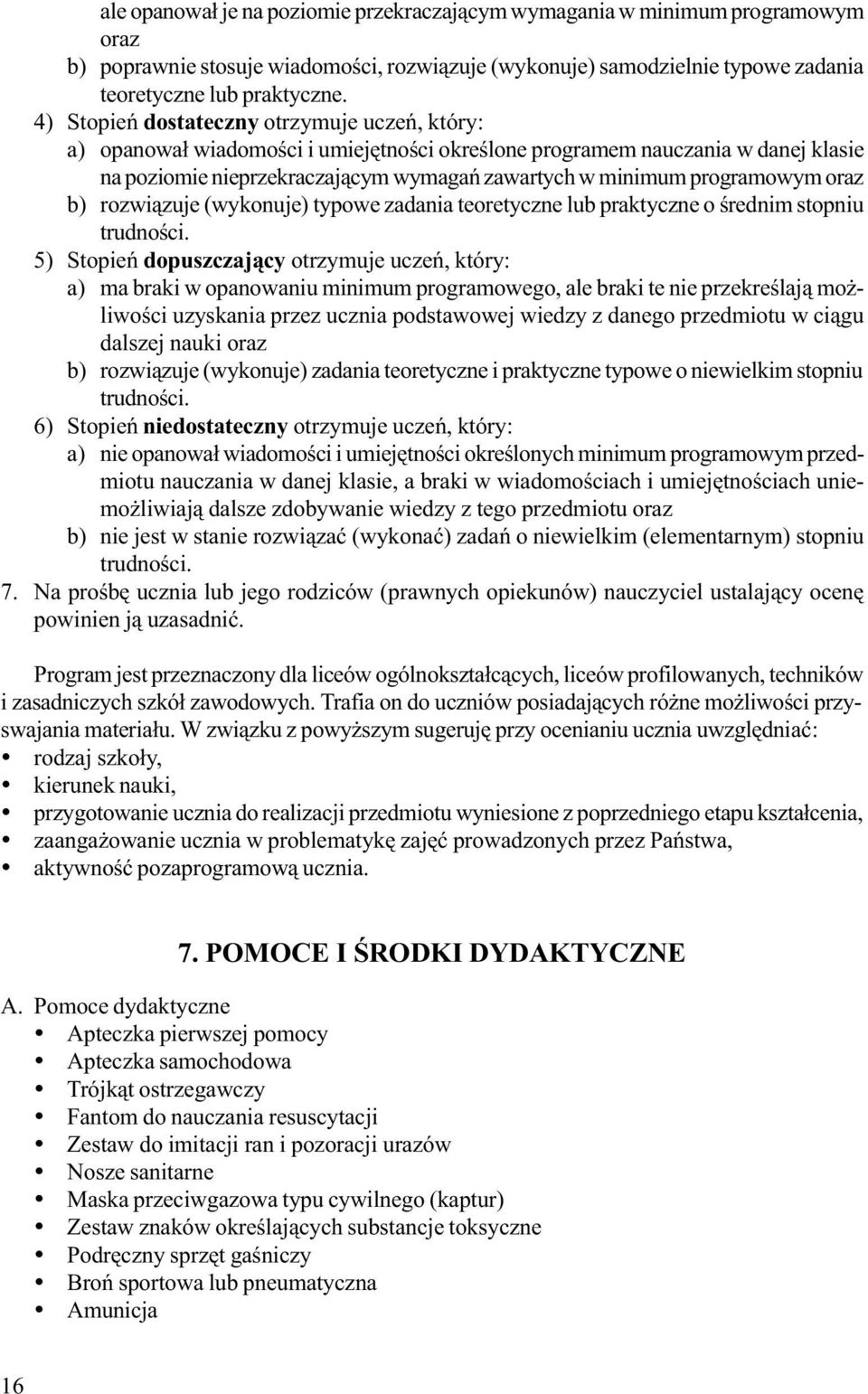 programowym oraz b) rozwi¹zuje (wykonuje) typowe zadania teoretyczne lub praktyczne o œrednim stopniu trudnoœci.