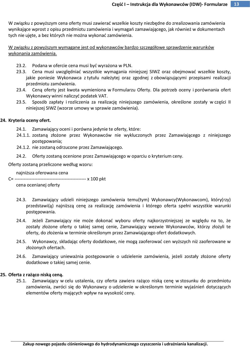 .2. Podana w ofercie cena musi być wyrażona w PLN. 23.