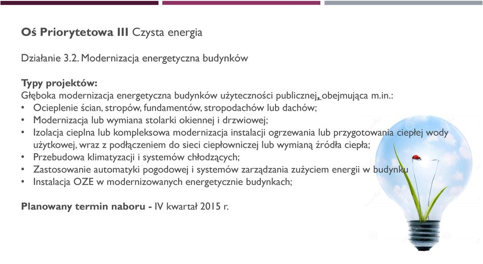 instalacji ogrzewania lub przygotowania ciepłej wody użytkowej, wraz z podłączeniem do sieci ciepłowniczej lub wymianą źródła ciepła; Przebudowa klimatyzacji i systemów