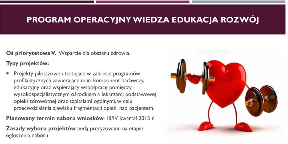 komponent badawczy, edukacyjny oraz wspierający współpracę pomiędzy wysokospecjalistycznym ośrodkiem a lekarzami podstawowej opieki