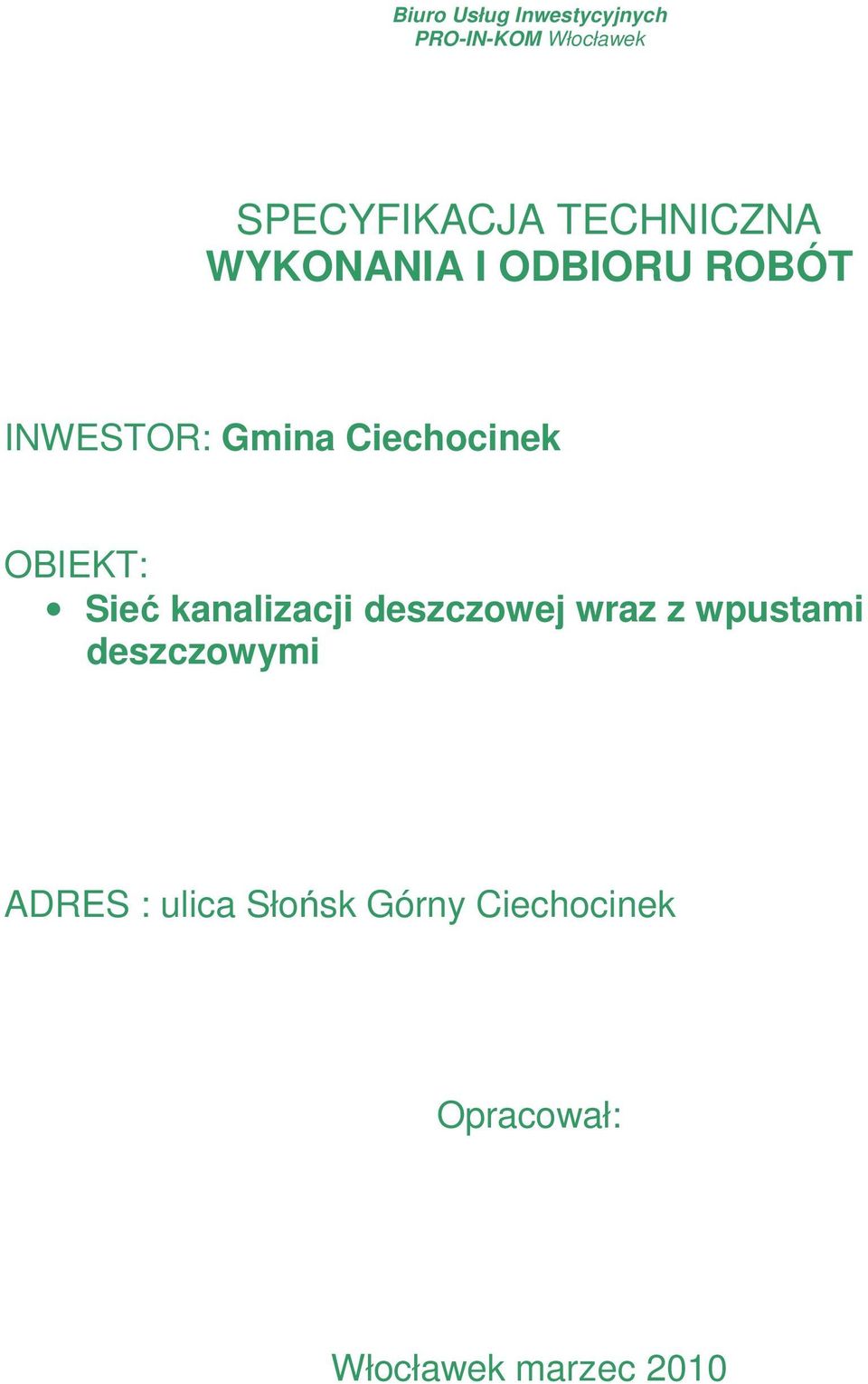 OBIEKT: Sieć kanalizacji deszczowej wraz z wpustami deszczowymi