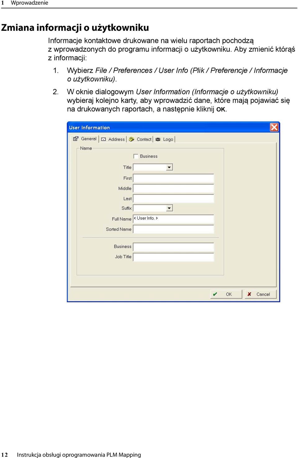 Wybierz File / Preferences / User Info (Plik / Preferencje / Informacje oużytkowniku). 2.