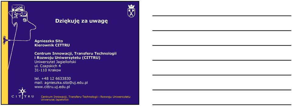 Uniwersytetu (CITTRU) ul. Czapskich 4 31-110 Krakow tel.