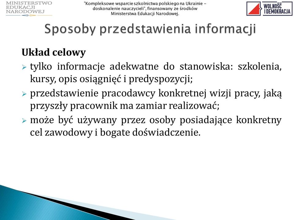 konkretnej wizji pracy, jaką przyszły pracownik ma zamiar realizować;