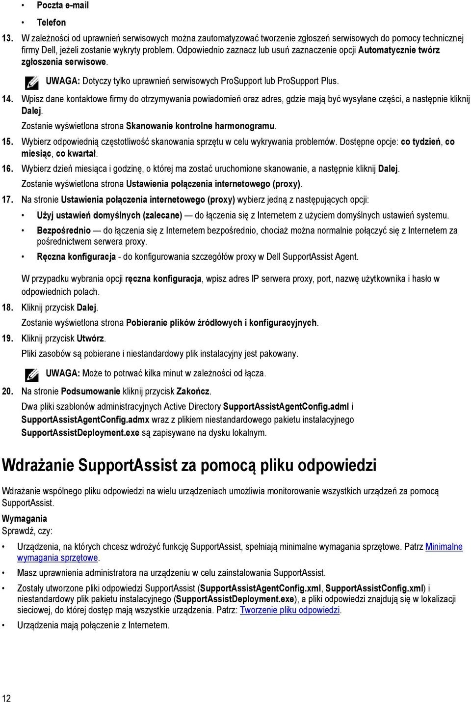 Wpisz dane kontaktowe firmy do otrzymywania powiadomień oraz adres, gdzie mają być wysyłane części, a następnie kliknij Dalej. Zostanie wyświetlona strona Skanowanie kontrolne harmonogramu. 15.