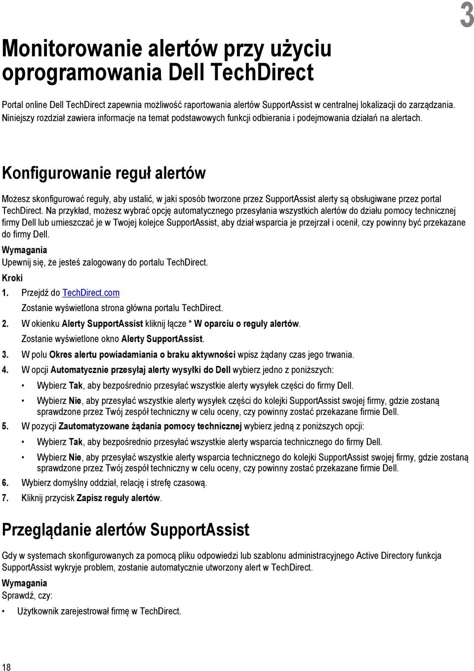 Konfigurowanie reguł alertów Możesz skonfigurować reguły, aby ustalić, w jaki sposób tworzone przez SupportAssist alerty są obsługiwane przez portal TechDirect.