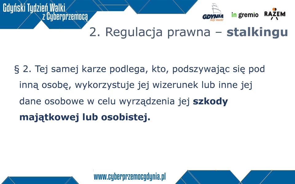 inną osobę, wykorzystuje jej wizerunek lub inne