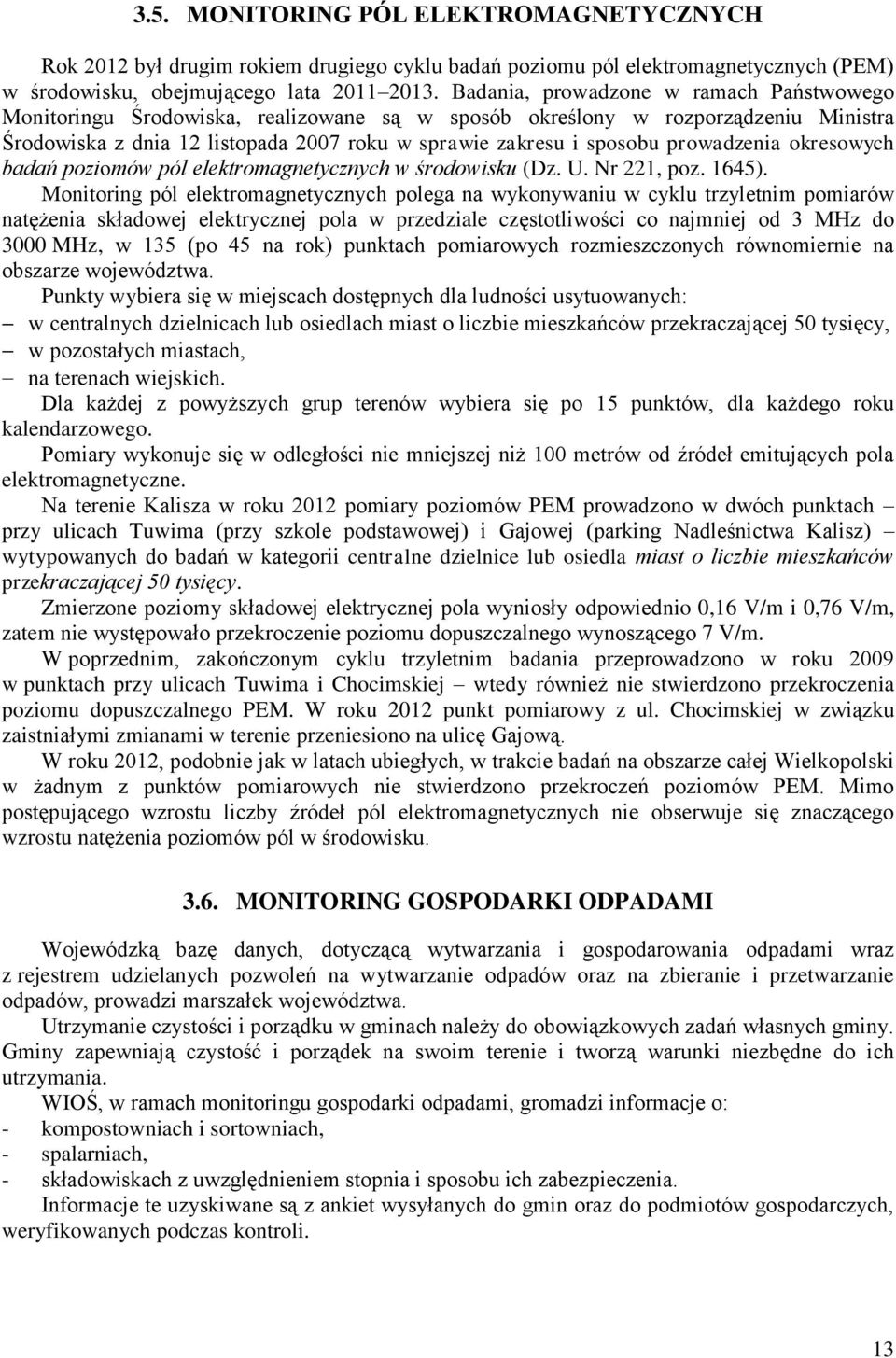 prowadzenia okresowych badań poziomów pól elektromagnetycznych w środowisku (Dz. U. Nr 221, poz. 1645).