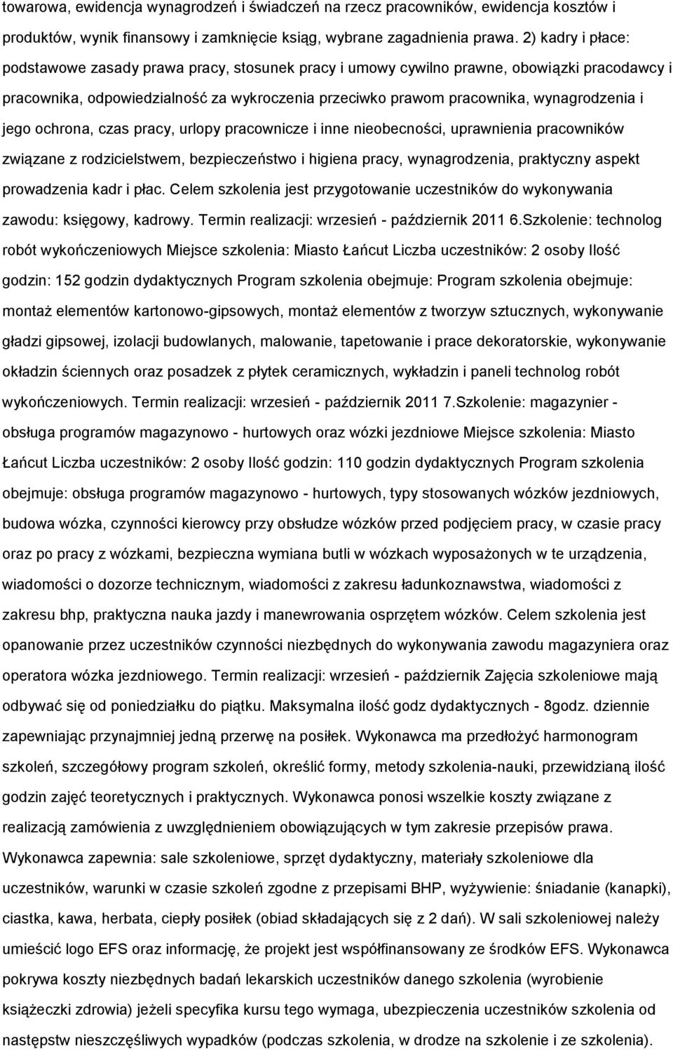 pracy, urlpy pracwnicze i inne niebecnści, uprawnienia pracwników związane z rdzicielstwem, bezpieczeństw i higiena pracy, wynagrdzenia, praktyczny aspekt prwadzenia kadr i płac.