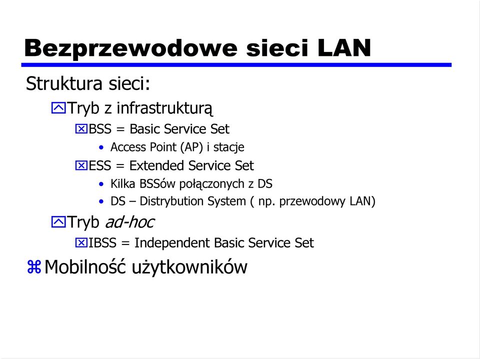 Kilka BSSów połączonych z DS DS Distrybution System ( np.