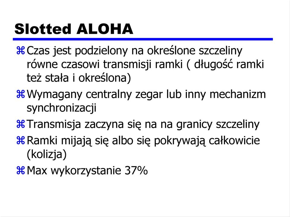 zegar lub inny mechanizm synchronizacji Transmisja zaczyna się na na granicy