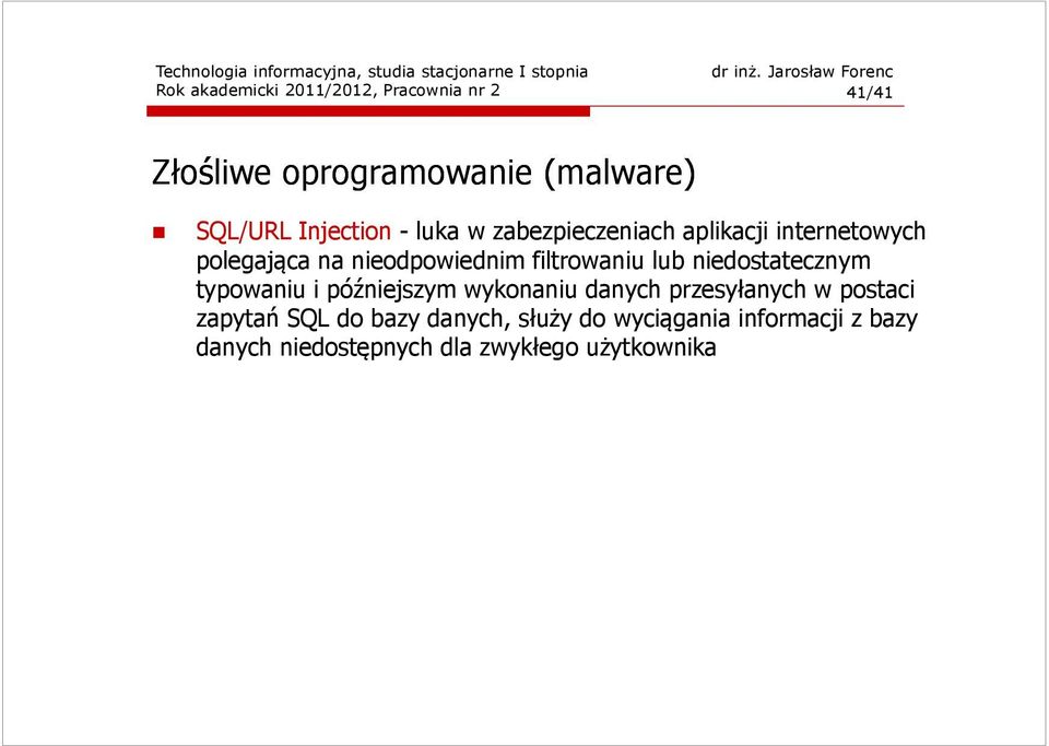 niedostatecznym typowaniu i późniejszym wykonaniu danych przesyłanych w postaci zapytań