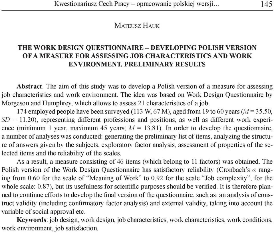 The idea was based on Work Design Questionnaire by Morgeson and Humphrey, which allows to assess 21 characteristics of a job.