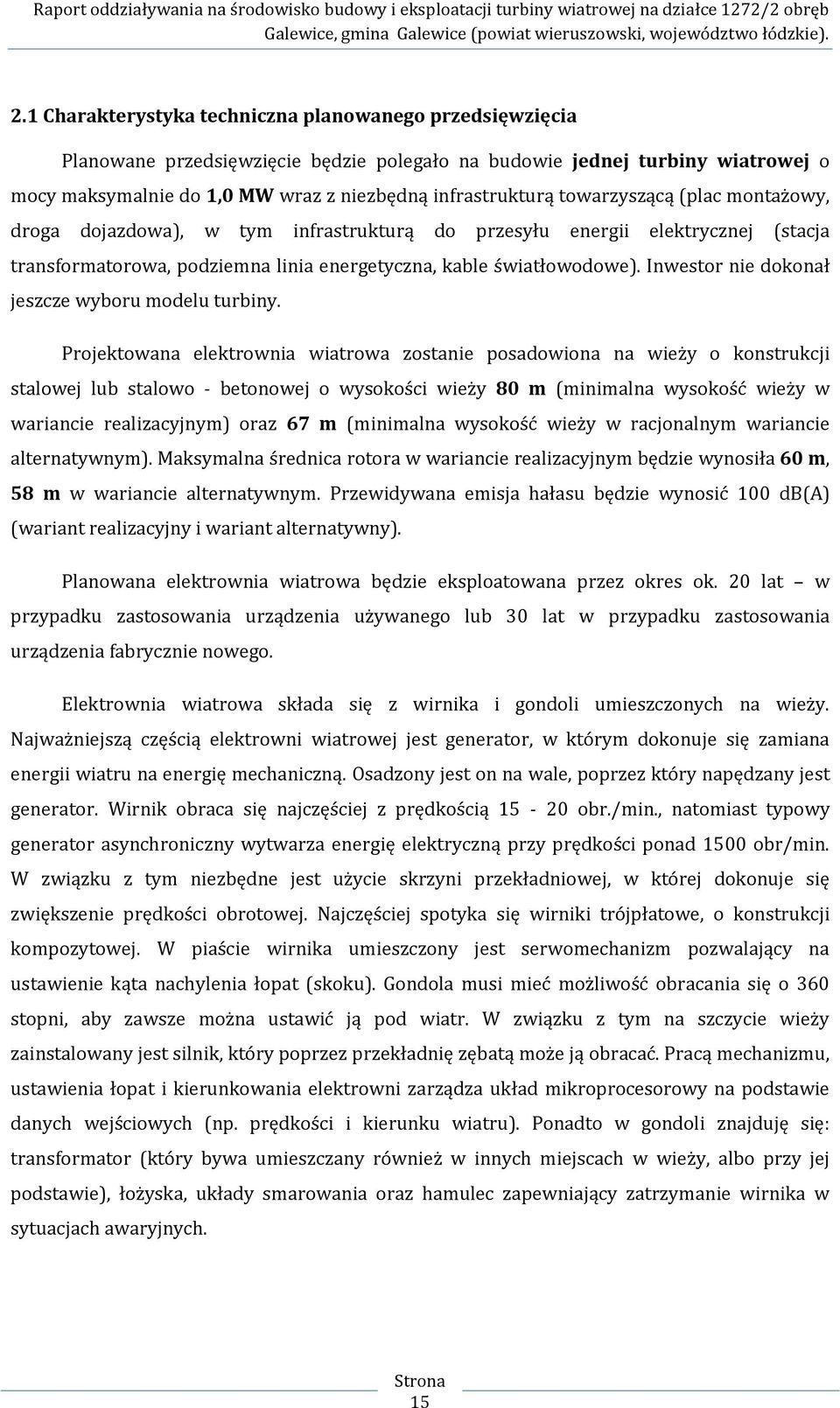 Inwestor nie dokonał jeszcze wyboru modelu turbiny.