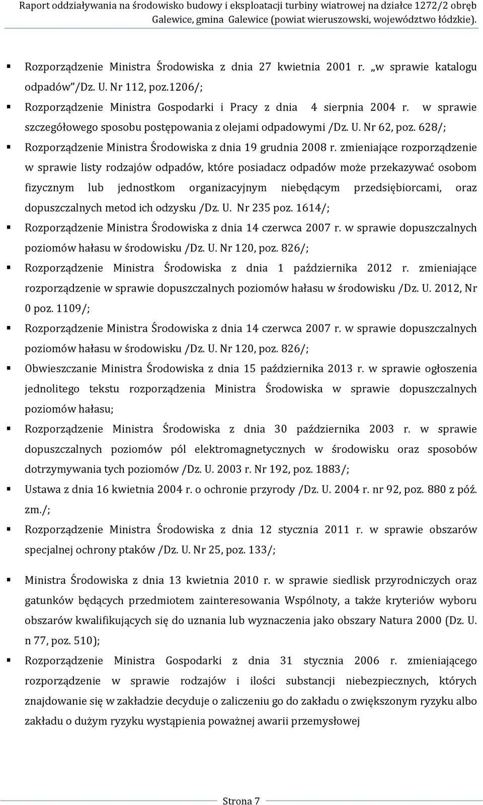 zmieniające rozporządzenie w sprawie listy rodzajów odpadów, które posiadacz odpadów może przekazywać osobom fizycznym lub jednostkom organizacyjnym niebędącym przedsiębiorcami, oraz dopuszczalnych