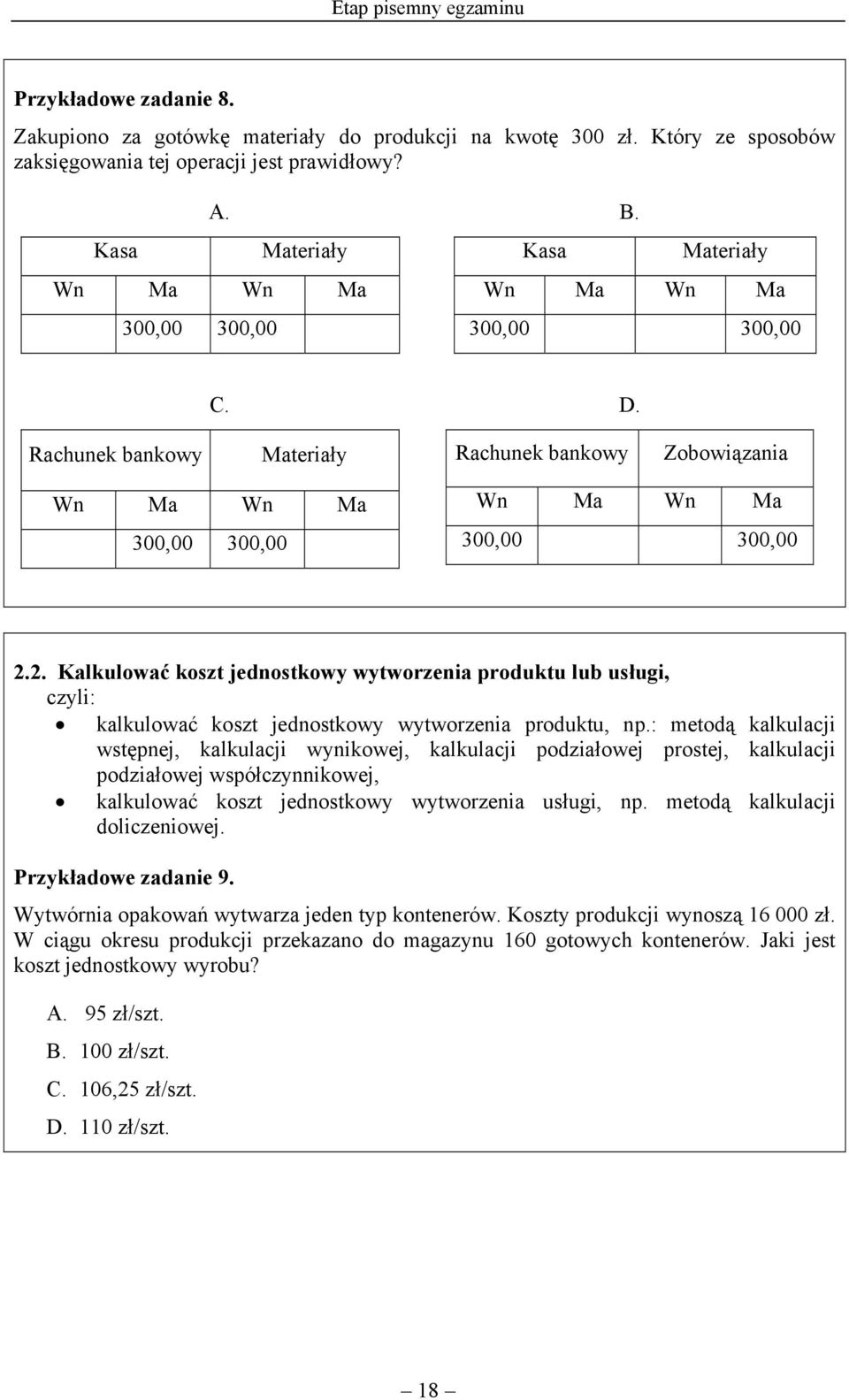 2. Kalkulować koszt jednostkowy wytworzenia produktu lub usługi, kalkulować koszt jednostkowy wytworzenia produktu, np.