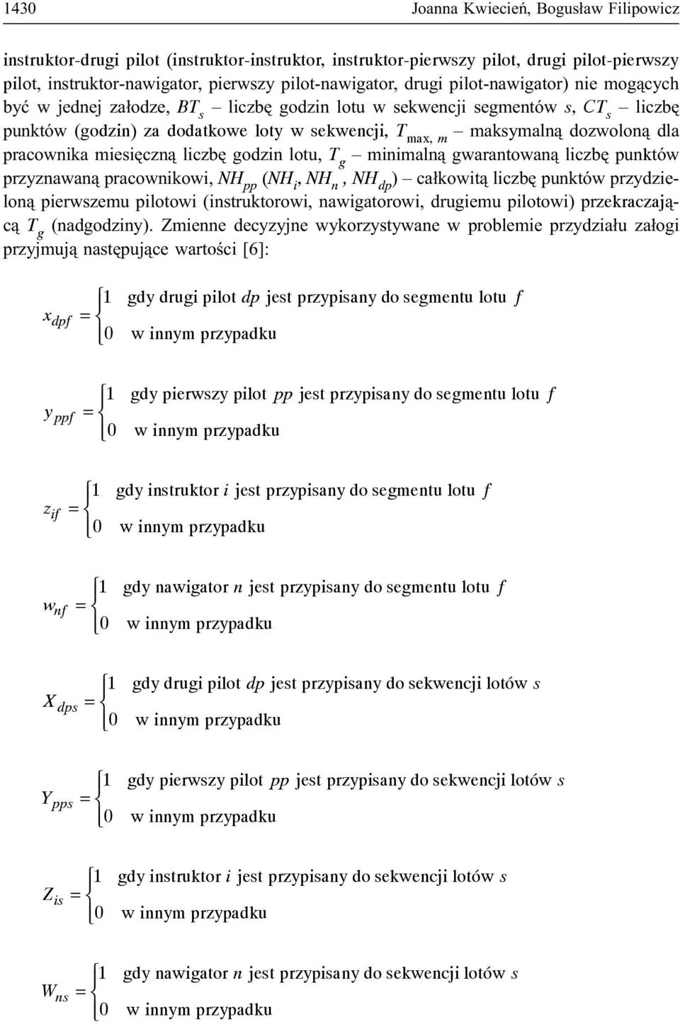 pracownika miesiêczn¹ liczbê godzin lotu, T g minimaln¹ gwarantowan¹ liczbê punktów przyznawan¹ pracownikowi, NH pp (NH i, NH n, NH dp ) ca³kowit¹ liczbê punktów przydzielon¹ pierwszemu pilotowi